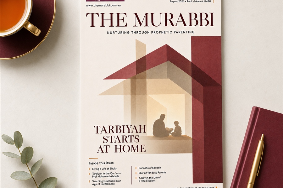 The Murabbi August 2026 Edition: Tarbiyah Starts at Home