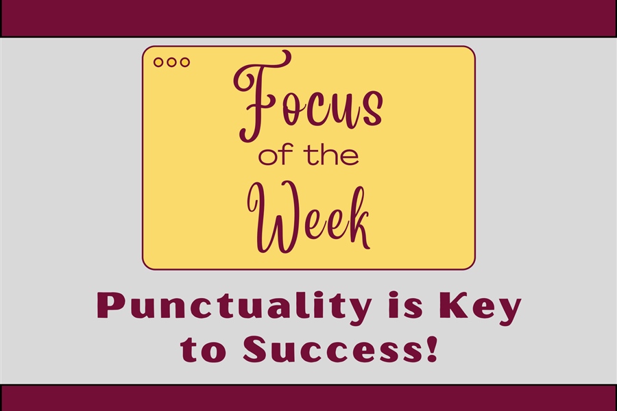 Focus of the Week: Punctuality is Key to Success!