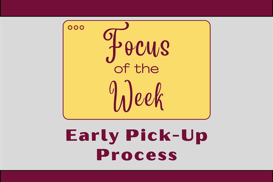 Focus of the Week: Early Pick-Up Process